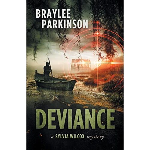 Braylee Parkinson – Deviance: Book 7 (Sylvia Wilcox Mysteries, Band 7)