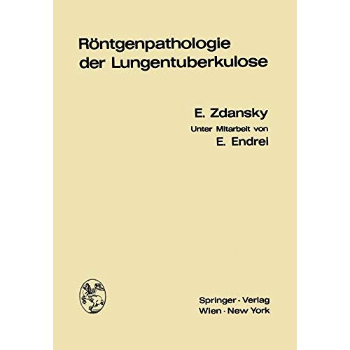 Emmerich Endrei – Röntgenpathologie der Lungentuberkulose