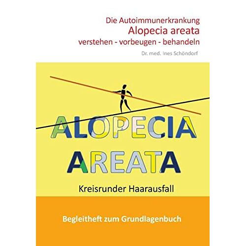 Ines Dr. Schöndorf – GEBRAUCHT Die Autoimmunerkrankung Alopecia areata verstehen – vorbeugen – behandeln: Begleitheft zum Grundlagenbuch – Preis vom 20.12.2023 05:52:08 h