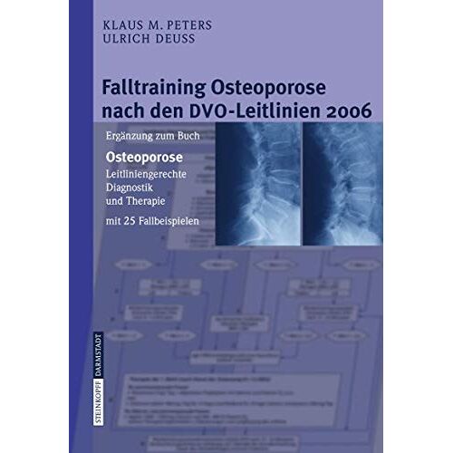 Peters, Klaus M. – Falltraining Osteoporose nach den DVO-Leitlinien 2006: Ergänzung zum Buch – Osteoporose. Leitliniengerechte Diagnostik und Therapie mit 25 Fallbeispielen