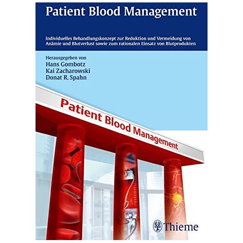 Hans Gombotz – GEBRAUCHT Patient Blood Management: Individuelles Behandlungskonzept zur Reduktion und Vermeidung von Anämie – Preis vom 08.01.2024 05:55:10 h