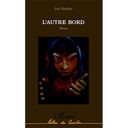 José Robelot – L’Autre Bord: Roman