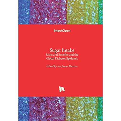 Martins, Ian James – Sugar Intake: Risks and Benefits and the Global Diabetes Epidemic