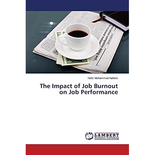 Nafees, Hafiz Muhammad – The Impact of Job Burnout on Job Performance