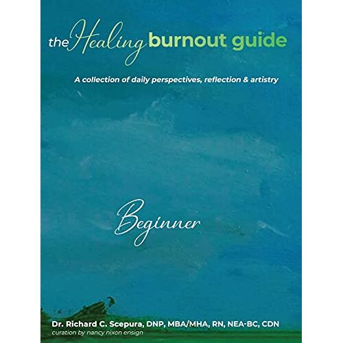Richard Scepura – The Healing Burnout Guide: A Collection of Daily Perspectives, Reflection and Artistry