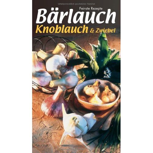 Ursula Calis – GEBRAUCHT Bärlauch, Knoblauch & Zwiebel: Küchenschätze – Preis vom 05.01.2024 05:50:28 h