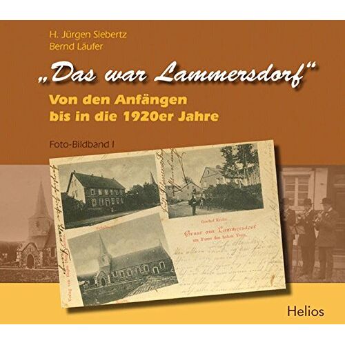 Siebertz, Hans J – GEBRAUCHT ‚Das war Lammersdorf‘: Von den Anfängen bis in die 1920er Jahre – Preis vom 07.01.2024 05:53:54 h