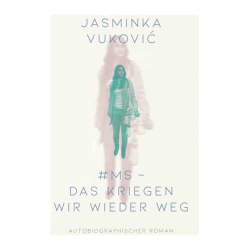 Jasminka Vukovic – GEBRAUCHT #MS – Das kriegen wir wieder weg: Multiple Sklerose – Eine Geschichte von Verzweiflung, Hoffnung und wahrer Entschlossenheit – Was positives Denken, … und Medizin können (Erfahrungen) – Preis vom 20.12.2023 05:52:08 h