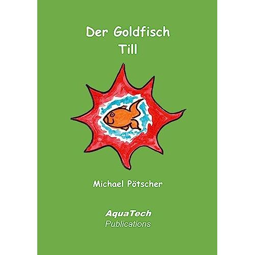 Michael Pötscher – Der Goldfisch Till: Ein Fischbuch für Kinder