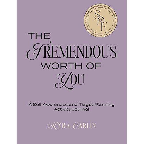 Kyra Carlin – The Tremendous Worth of You