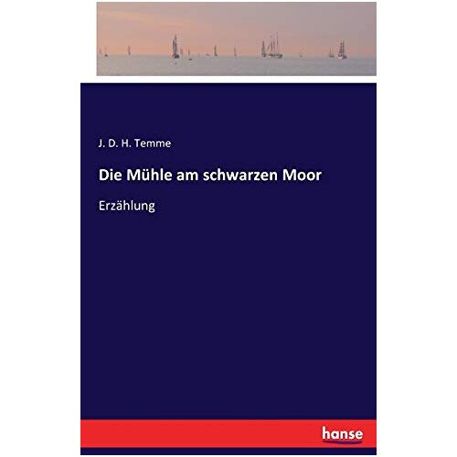 Temme, J. D. H. – Die Mühle am schwarzen Moor: Erzählung