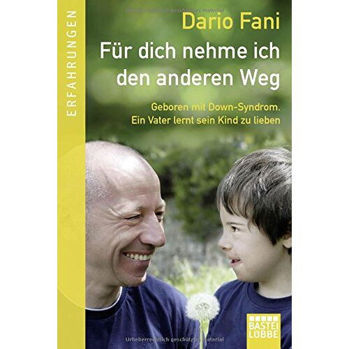 Dario Fani – GEBRAUCHT Für dich nehme ich den anderen Weg: Geboren mit Down-Syndrom. Ein Vater lernt sein Kind zu lieben – Preis vom 20.12.2023 05:52:08 h