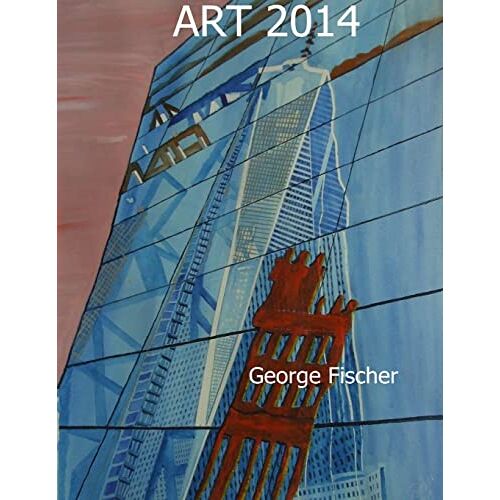 George Fischer – Art 2014