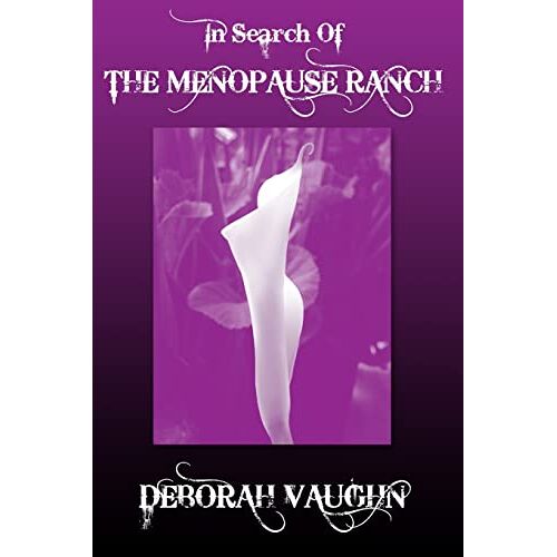 Deborah Vaughn – In Search of the Menopause Ranch