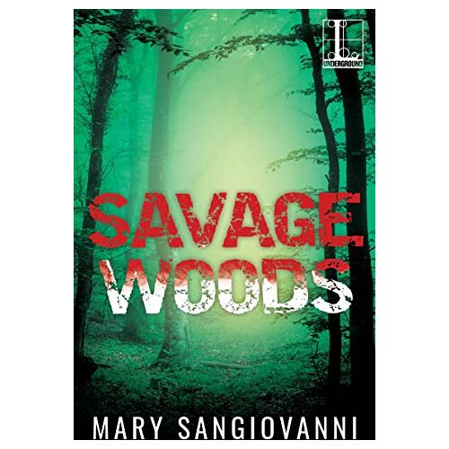 Mary SanGiovanni – Savage Woods