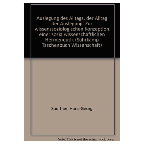 Hans-Georg Soeffner – GEBRAUCHT Auslegung des Alltags, Der Alltag der Auslegung – Preis vom 08.01.2024 05:55:10 h