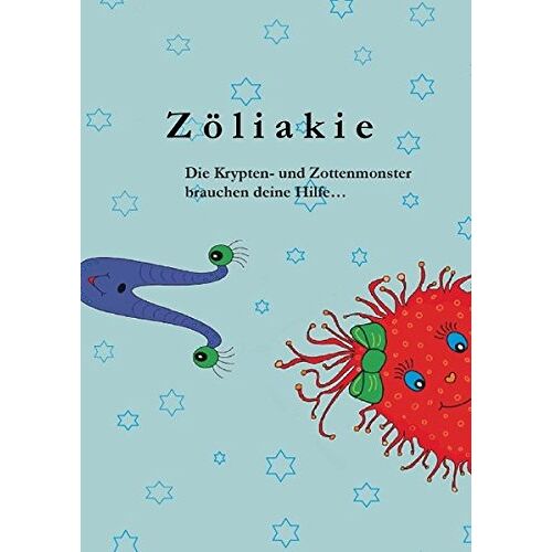 Julia Wojik – Zöliakie: Die Krypten- und Zottenmonster brauchen deine Hilfe