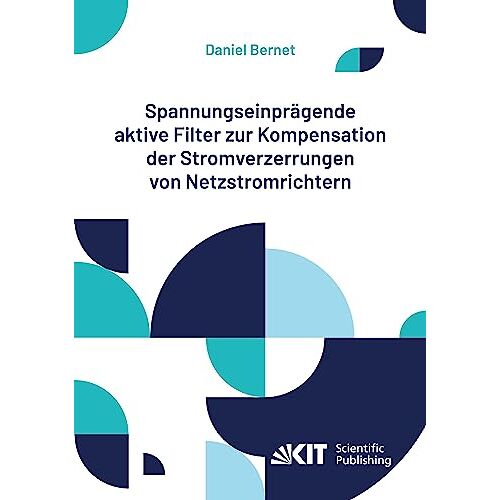 Daniel Bernet – Spannungseinprägende aktive Filter zur Kompensation der Stromverzerrungen von Netzstromrichtern