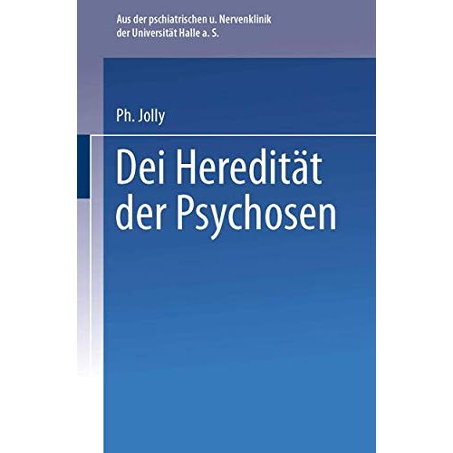 Philipp Jolly – Die Heredität der Psychosen