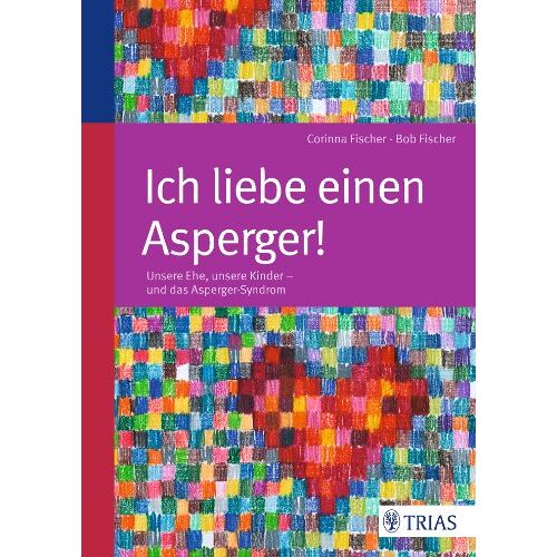 Corinna Fischer – GEBRAUCHT Ich liebe einen Asperger!: Unsere Ehe, unsere Kinder – und das Asperger-Syndrom – Preis vom 20.12.2023 05:52:08 h