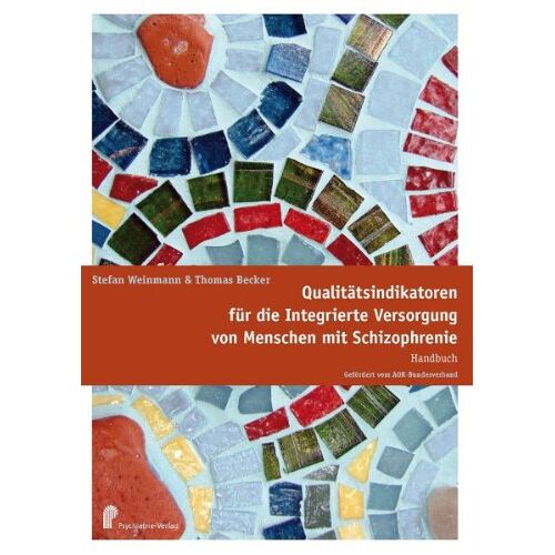 Stefan Weinmann – GEBRAUCHT Qualitätsindikatoren für die Integrierte Versorgung von Menschen mit Schizophrenie: Handbuch – Preis vom 20.12.2023 05:52:08 h