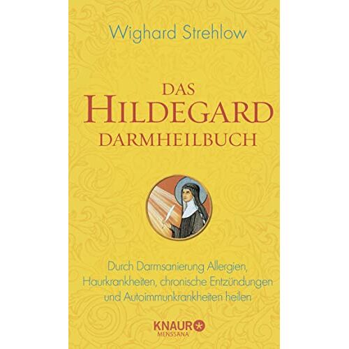 Strehlow, Dr Wighard – Das Hildegard Darmheilbuch: Durch Darmsanierung Allergien, Reizdarm, Hauterkrankungen, chronische Entzündungen und Autoimmunkrankheiten heilen (Ganzheitliche Naturheilkunde mit Hildegard von Bingen)