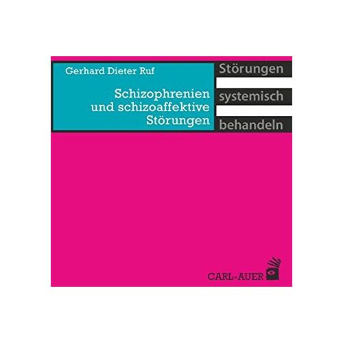 Ruf, Gerhard Dieter – Schizophrenien und schizoaffektive Störungen (Störungen systemisch behandeln)