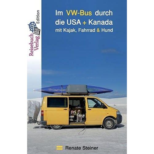 Renate Steiner – GEBRAUCHT Im VW-Bus durch die USA und Kanada: mit Kajak, Fahrrad & Hund – Preis vom 04.01.2024 05:57:39 h