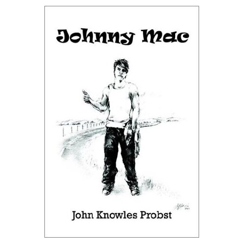 Probst, John Knowles – Johnny Mac