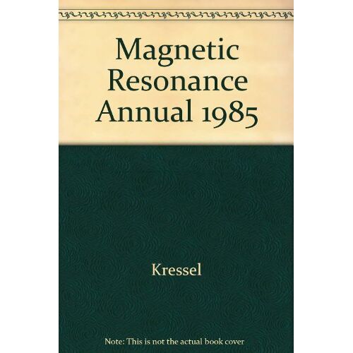 Kressel – GEBRAUCHT Magnetic Resonance Annual 1985 – Preis vom 04.01.2024 05:57:39 h