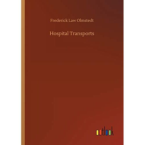 Olmstedt, Frederick Law – Hospital Transports