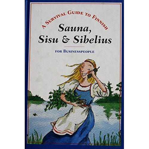 – GEBRAUCHT Sauna, Sisu & Sibelius: A Survival Guide to Finnish for Business People – Preis vom 07.01.2024 05:53:54 h