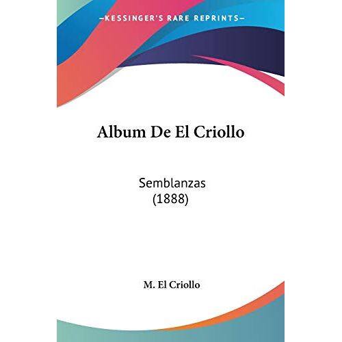 M. El Criollo - Album De El Criollo: Semblanzas (1888)