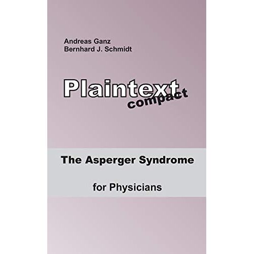 Schmidt, Bernhard J. – The Asperger Syndrome for Physicians (Plaintext compact)