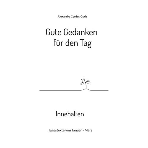 Alexandra Cordes-Guth – Gute Gedanken für den Tag – Innehalten: Band 1