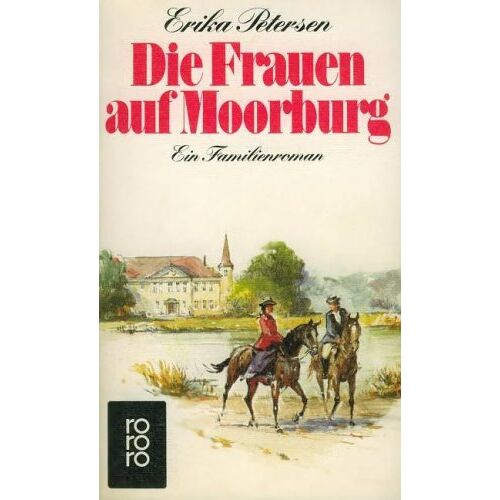 Erika Petersen – GEBRAUCHT Die Erben von Moorburg. Ein Familienroman. – Preis vom 04.01.2024 05:57:39 h