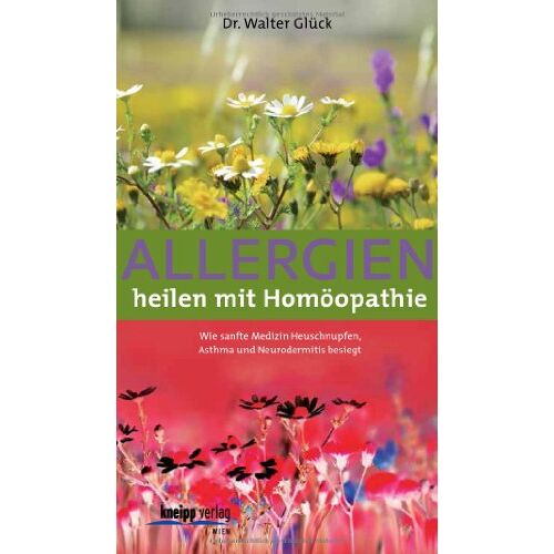 Walter Glück – GEBRAUCHT Allergien heilen mit Homöopathie: Wie sanfte Medizin Heuschnupfen, Asthma und Neurodermitis besiegt – Preis vom 08.01.2024 05:55:10 h