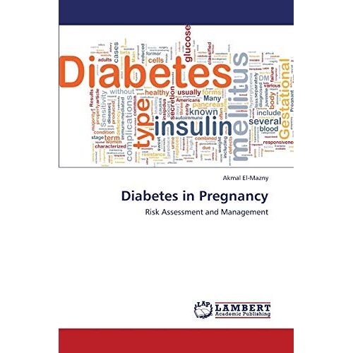 Akmal El-Mazny – Diabetes in Pregnancy: Risk Assessment and Management
