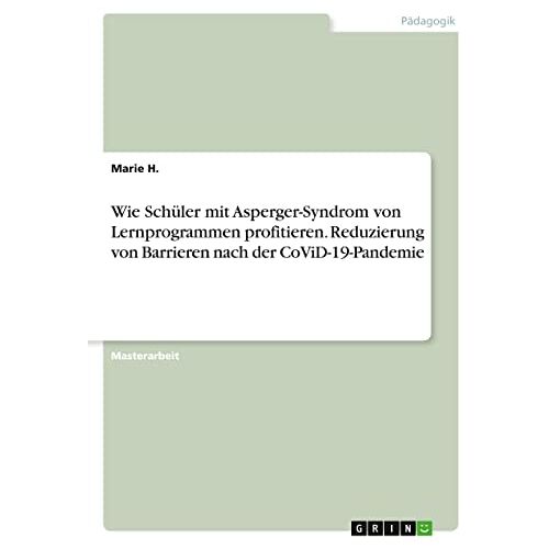 Marie H. – Wie Schüler mit Asperger-Syndrom von Lernprogrammen profitieren. Reduzierung von Barrieren nach der CoViD-19-Pandemie