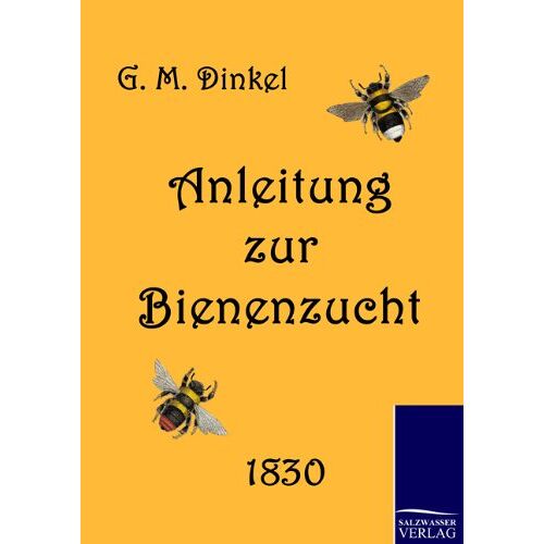 Dinkel, G. M. – Anleitung zur Bienenzucht