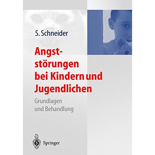 Silvia Schneider – Angststörungen bei Kindern und Jugendlichen: Grundlagen und Behandlung