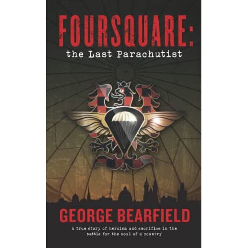 George Bearfield – Foursquare: The Last Parachutist