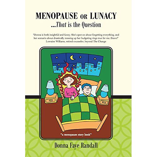 Randall, Donna Faye – Menopause or Lunacy: …That Is the Question