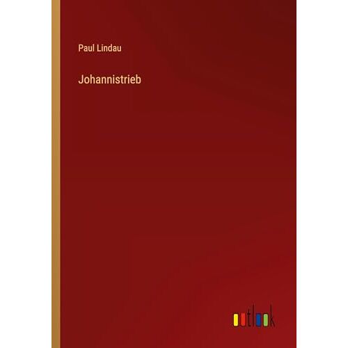 Paul Lindau – Johannistrieb