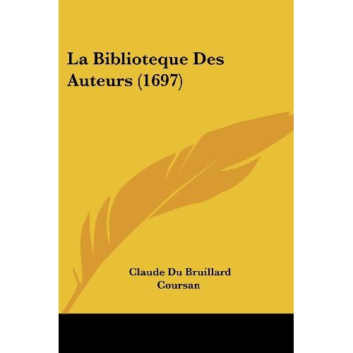 Coursan, Claude Du Bruillard – La Biblioteque Des Auteurs (1697)