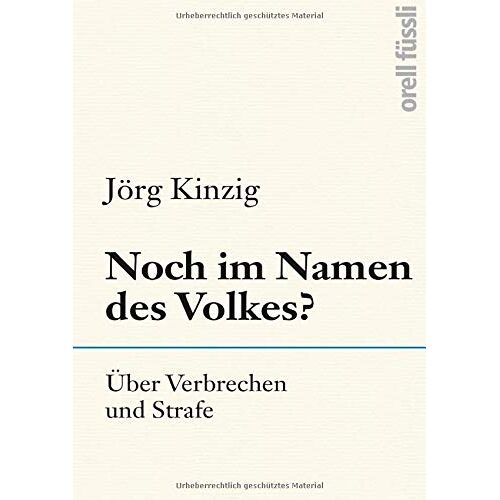 Jörg Kinzig – GEBRAUCHT Noch im Namen des Volkes?: Über Verbrechen und Strafe – Preis vom 08.01.2024 05:55:10 h