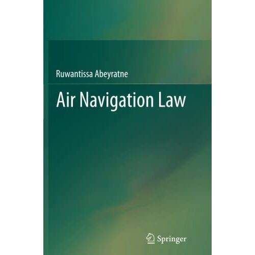 Ruwantissa Abeyratne – Air Navigation Law