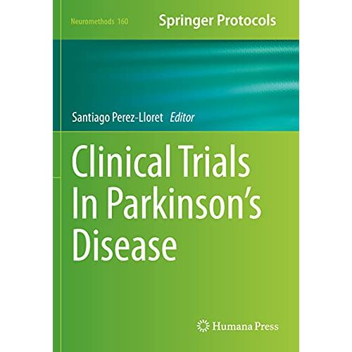 Santiago Perez-Lloret – Clinical Trials In Parkinson’s Disease (Neuromethods, Band 160)