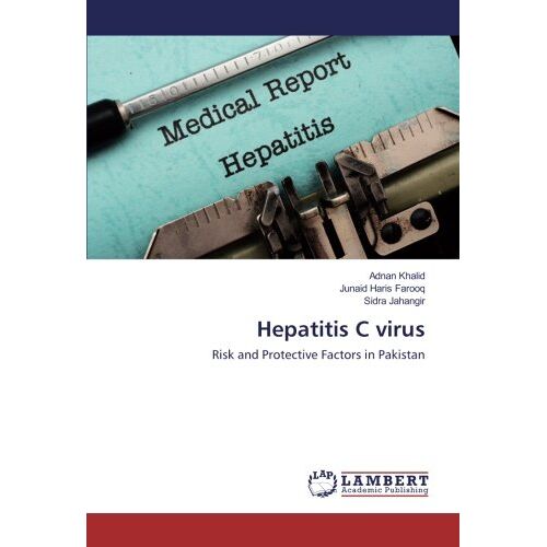 Adnan Khalid – Hepatitis C virus: Risk and Protective Factors in Pakistan