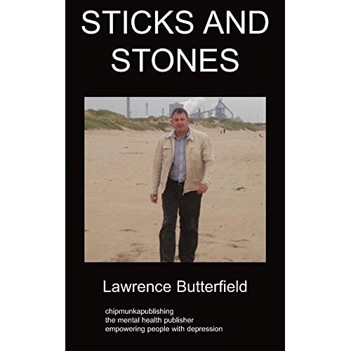 Lawrence Butterfield – Sticks and Stones: a book dealing with depression